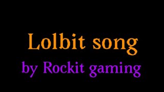 Lolbit song lyrics song by Rockit gaming [upl. by Ahsinaw174]