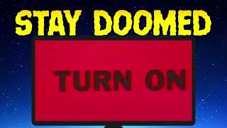 Stay Doomed 200 Lost Episode of Turn On [upl. by Eednas]