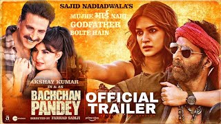 Bachchan Pandey Official Trailer Ft Akshay Kumar Kriti Sanon Time Confirm Bachchan Pandey Trailer [upl. by Llenej608]