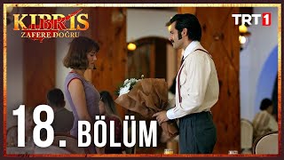 Kıbrıs Zafere Doğru 18 Bölüm [upl. by Mascia]