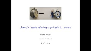 Michal Křížek Speciální teorie relativity z pohledu 21 století KSČAS 9102024 v2 [upl. by Rovner948]