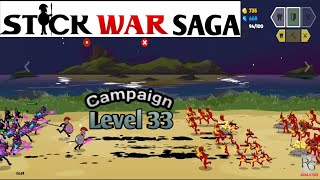 Stick War Saga Campaign Level 33  Stick War 3 [upl. by Mazel]