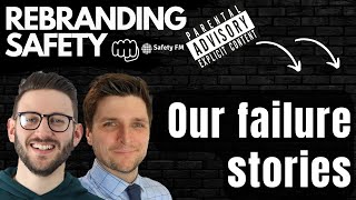 Our failure stories  The Rebranding Safety Show [upl. by Balbur]