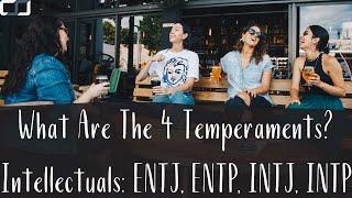 What Are The Four Temperaments Intellectuals ENTJ ENTP INTJ INTP  CS Joseph [upl. by Adyam338]