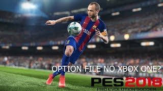 OPTION FILE NO XBOX ONE NO PES 2018 [upl. by Odragde806]