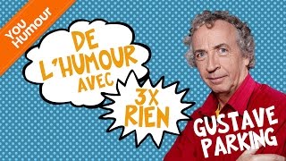 GUSTAVE PARKING  De lhumour avec 3 fois rien [upl. by Gilliam]