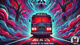 BUS NO 375  ENTER AT YOUR OWN RISK  HINDI HORROR STORY [upl. by Neelrihs]