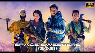 Space Sweepers 2021 Full Movie Recap HD 1080p [upl. by Eedyaj]