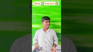 Bhai ❎ harami ✅  The most Viral comedy Videos 🔥😂  shorts ytshorts [upl. by Yerac]