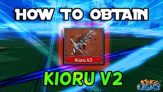 Ope v2  Kioru v2 Showcase  Obtainment  SIMPLE  King Legacy UPD 7 [upl. by Gerianna]