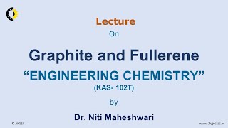 ENGINEERING CHEMISTRY LECTURE 06 Graphite and Fullerene By Dr Niti Maheshwari AKGEC [upl. by Hsur]