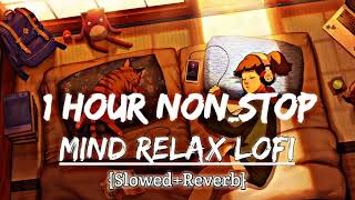 Mind Relax 😌 lofi mashup 😇 Slowed X reverb💞 Hindi LoFi song 🥰 LoFi mixed🌺 feelings song [upl. by Jp]