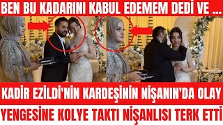 KADİR EZİLDİ NİŞANLISI GAMZE İLE KARDEŞİ KEREM EZİLDİ SÖZ MERASİMİ OLAYLAR OLDU [upl. by Eniawed990]