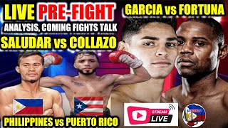 SALUDAR VS COLLAZO  GARCIA VS FORTUNA PREFIGHT TALK amp COMING FIGHTS [upl. by Enelyaj]