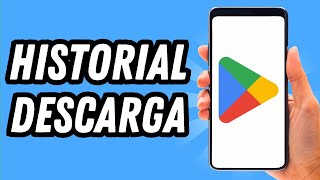 Como ver el historial de descarga en Play Store GUÍA COMPLETA [upl. by Stutzman]