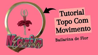 Tutorial Topo Com Movimento Bailarina de Flor  Topo de bolo circular  Ana Dantas [upl. by Petrine]