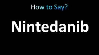 How to Pronounce Nintedanib [upl. by Lerrud197]