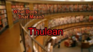 What does Thulean mean [upl. by Deckert]