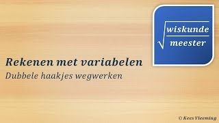 Variabelen dubbele haakjes wegwerken  Wiskundemeester [upl. by Asirahc]