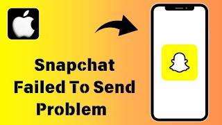 Fixed Snapchat Failed To Send Problem  Snapchat Failed To Send Error On iPhone  Android [upl. by Celinda783]