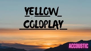 Yellow  Coldplay Lyrics [upl. by Sissy]