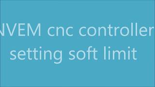 nveme cnc controller setting soft limit V2 version [upl. by Uol78]