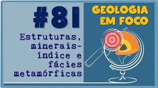 81 Estruturas mineraisíndice e fácies metamórficas [upl. by Dorsman]