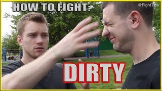 Fighting Dirty How to Street Fight Dirty Techniques and Tricks [upl. by Saoj]