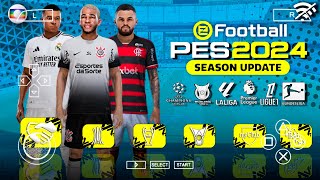 LANÇOU EFOOTBALL PES 2024 PPSSPP com BRASILEIRÃOEUROPEU 100 ATUALIZADO com NOVOS KITs 2024 [upl. by Ita]