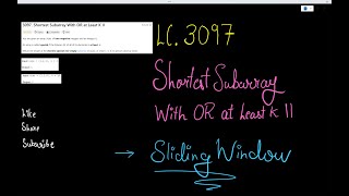 LeetCode  3097 Shortest Subarray With OR at Least K II  Sliding Window  Shrinking [upl. by Samford]