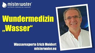 Wundermedizin Wasser Erich Meidert  misterwater® bei SteinZeit [upl. by Joung]