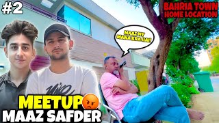 Meetup With Maaz Safder 🤬  Reality Of Maaz Safder  Bahria Town Home Location MaazSafderWorld [upl. by Gustavo]