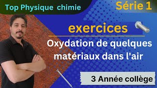 exercices oxydation de quelques matériaux dans lair 3 année collège série 1 [upl. by Ayna]