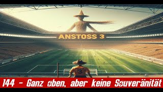 Ganz oben aber keine Souveränität 144  Anstoss 3 [upl. by Mccoy20]