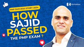 How Sajid passed the PMP exam   PMP Success Story 2024 [upl. by Aneleve]