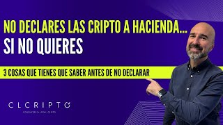 🛑NO DECLARES tus cripto a Hacienda si no quieres pero antes escucha las 3 cosas que debes saber [upl. by Leugimsiul3]