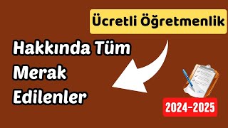 ücretli öğretmenlik hakkında tüm merak edilenler  soru cevap [upl. by Gnuj]