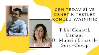 Tıbbi genetik uzmanı Dr Muhsin Elmas ile Gen tedavisi ve Genetik Testler konulu yayınımız [upl. by Cuhp603]