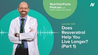 Podcast Does Resveratrol Help You Live Longer Part 1 [upl. by Orit]