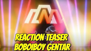 REACTION TEASER BOBOIBOY GENTAR [upl. by Mandelbaum692]