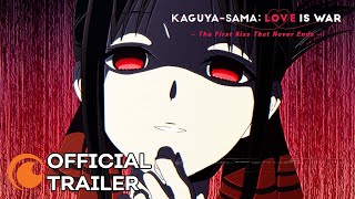 Kaguyasama Love Is War The First Kiss That Never Ends  OFFICIAL TRAILER [upl. by Ainocal736]