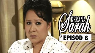 FULL Kerana Sarah  Episod 8 [upl. by Akemeuwkuhc]