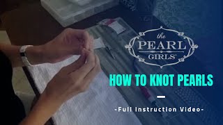 How to Knot Pearls  A FULL Instruction Video by The Pearl Girls [upl. by Tierney]