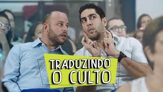 Traduzindo o Culto  DESCONFINADOS Erros no final [upl. by Ferdy273]