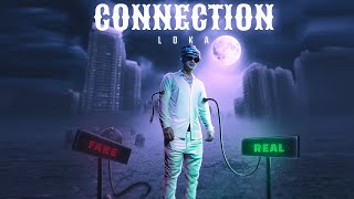 Loka  Connection Prod by AAKASH Official Music Video [upl. by Colas]