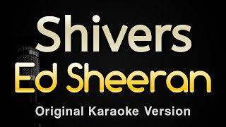 Shivers  Ed Sheeran Karaoke Songs With Lyrics  Original Key [upl. by Eric]