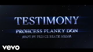 Prohcess Planky Don  Testimony Official Music Video [upl. by Aenej388]