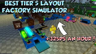 BEST TIER 5 FACTORY LAYOUT IN FACTORY SIMULATOR ROBLOX [upl. by Aphrodite]