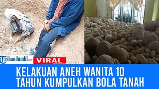 Viral Wanita di Deli Serdang 10 Tahun Kumpulkan Bola Tanah dalam Rumah [upl. by Alard]