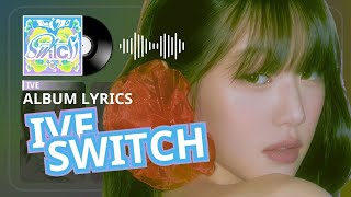 IVE 아이브 Second EP IVE SWITCH Lyrics color coded HanRomEng  Line distribution  JANGMIIN [upl. by Botsford]